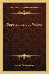 Superconscious Vision