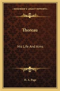 Thoreau: His Life and Aims