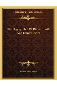 The Dog Symbol of Diana, Thoth and Other Deities