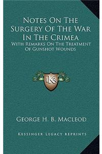 Notes On The Surgery Of The War In The Crimea