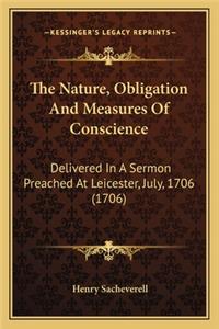 Nature, Obligation and Measures of Conscience the Nature, Obligation and Measures of Conscience
