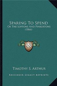Sparing to Spend