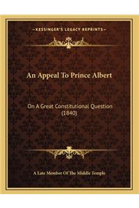 Appeal To Prince Albert