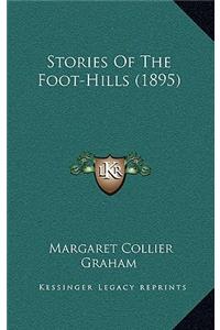 Stories Of The Foot-Hills (1895)