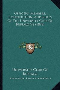 Officers, Members, Constitution, and Rules of the University Club of Buffalo V2 (1898)