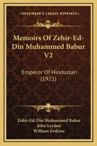 Memoirs Of Zehir-Ed-Din Muhammed Babur V2