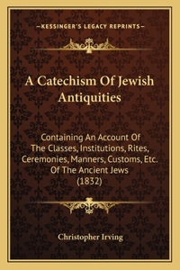 Catechism Of Jewish Antiquities