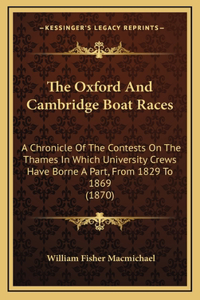 The Oxford And Cambridge Boat Races
