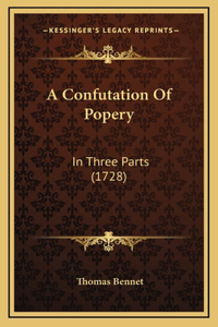 A Confutation Of Popery