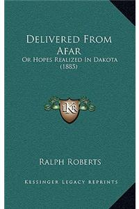 Delivered From Afar