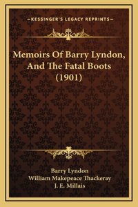 Memoirs Of Barry Lyndon, And The Fatal Boots (1901)