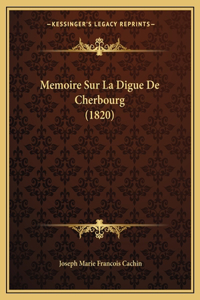 Memoire Sur La Digue De Cherbourg (1820)