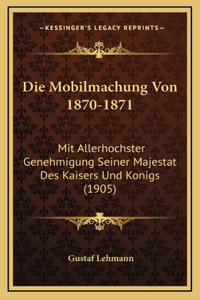 Die Mobilmachung Von 1870-1871