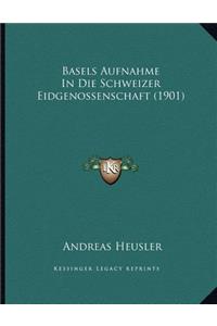 Basels Aufnahme In Die Schweizer Eidgenossenschaft (1901)
