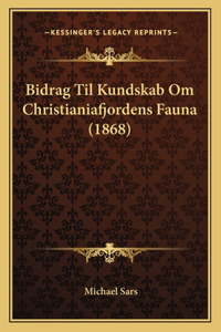 Bidrag Til Kundskab Om Christianiafjordens Fauna (1868)