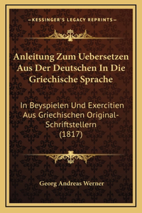 Anleitung Zum Uebersetzen Aus Der Deutschen In Die Griechische Sprache