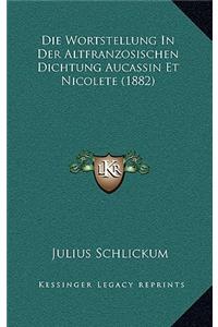 Die Wortstellung In Der Altfranzosischen Dichtung Aucassin Et Nicolete (1882)