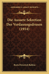 Aussere Sekretion Der Verdauungsdrusen (1914)