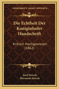 Die Echtheit Der Koniginhofer Handschrift