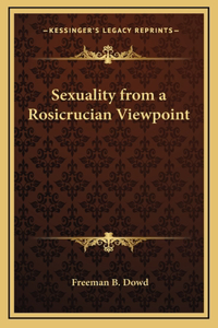 Sexuality from a Rosicrucian Viewpoint