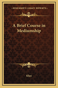 Brief Course in Mediumship