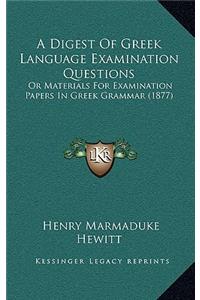A Digest Of Greek Language Examination Questions