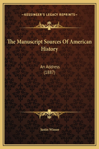 The Manuscript Sources Of American History