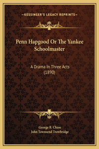 Penn Hapgood Or The Yankee Schoolmaster