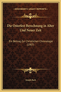 Die Osterfest Berechnung in Alter Und Neuer Zeit