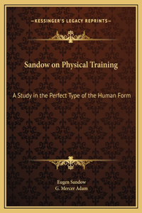 Sandow on Physical Training