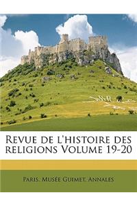 Revue de L'Histoire Des Religions Volume 19-20