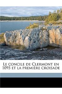 Le Concile de Clermont En 1095 Et La Premiere Croisade