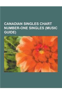 Canadian Singles Chart Number-One Singles (Music Guide)