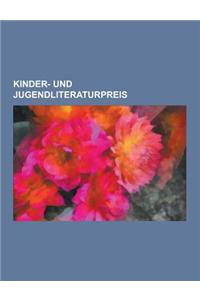 Kinder- Und Jugendliteraturpreis: Deutscher Jugendliteraturpreis, Luchs, Nestle Smarties Book Prize, Osterreichischer Staatspreis Fur Kinder- Und Juge