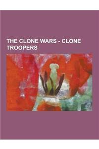 The Clone Wars - Clone Troopers