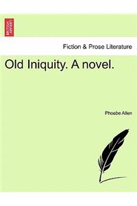 Old Iniquity. a Novel.