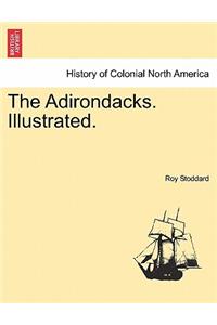 The Adirondacks. Illustrated.