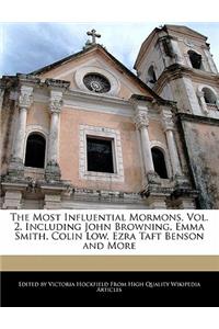 An Unauthorized Guide to the Most Influential Mormons, Vol. 2, Including John Browning, Emma Smith, Colin Low, Ezra Taft Benson and More