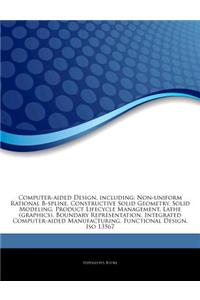 Articles on Computer-Aided Design, Including: Non-Uniform Rational B-Spline, Constructive Solid Geometry, Solid Modeling, Product Lifecycle Management