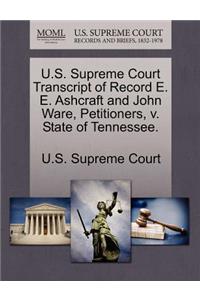 U.S. Supreme Court Transcript of Record E. E. Ashcraft and John Ware, Petitioners, V. State of Tennessee.