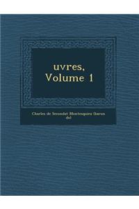 Uvres, Volume 1