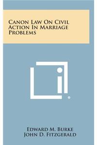 Canon Law on Civil Action in Marriage Problems