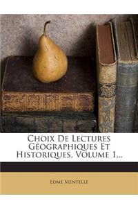 Choix De Lectures Géographiques Et Historiques, Volume 1...