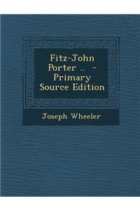 Fitz-John Porter ..