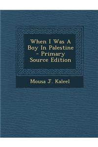 When I Was a Boy in Palestine