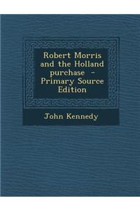 Robert Morris and the Holland Purchase