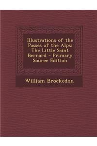 Illustrations of the Passes of the Alps: The Little Saint Bernard