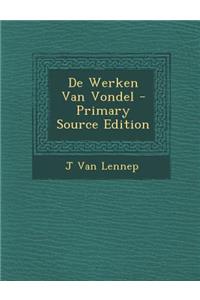 De Werken Van Vondel