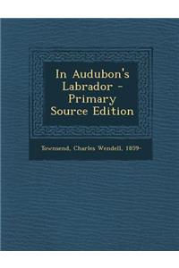 In Audubon's Labrador