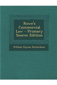 Rowe's Commercial Law